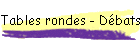 Tables rondes - Dbats