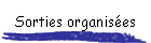 Sorties organises